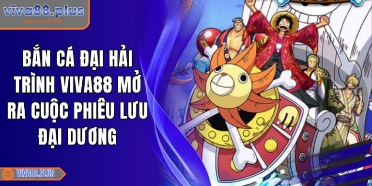 Bắn Cá Đại Hải Trình Viva88 Mở Ra Cuộc Phiêu Lưu Đại Dương 5 Bắn cá Đại Hải Trình Viva88