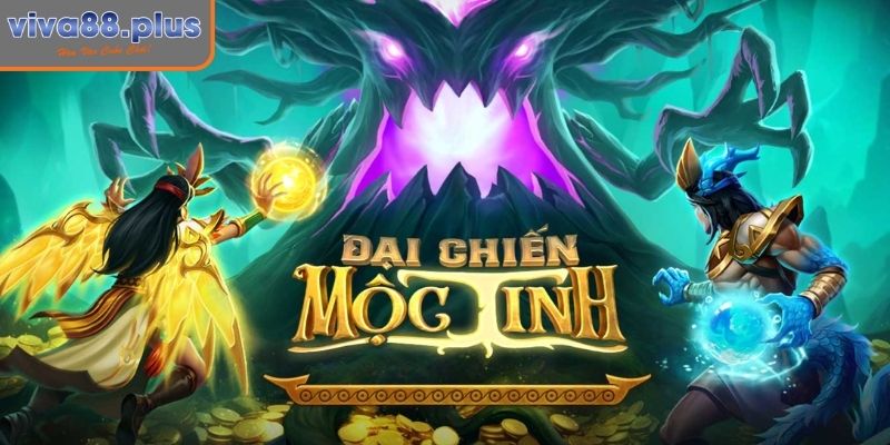 Khái quát Đại Chiến Mộc Tinh Viva88
