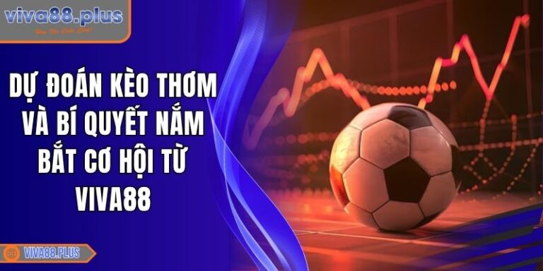 Dự đoán kèo thơm